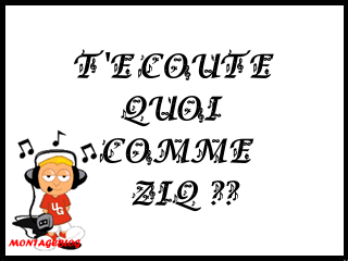 tecoute koua komm zic?